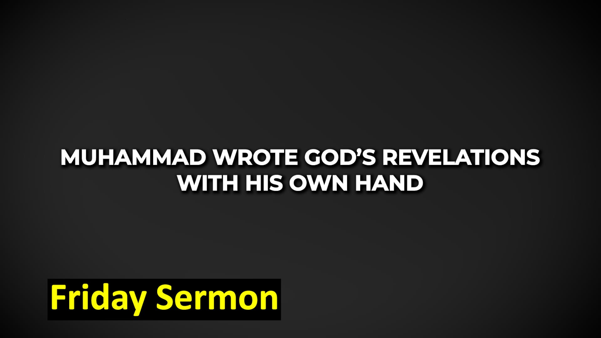 Muhammad Wrote God’s Revelations With His Own Hand