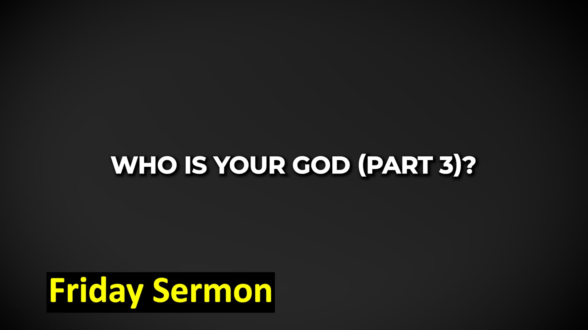 Who is your god (part 3)?